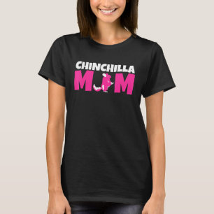 Chinchilla Mama Mother Chinchillas Rodent Rodents T-Shirt