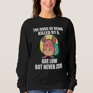 Chinchilla Sprichwort Niedlich Chinchilla Zitat fü Sweatshirt