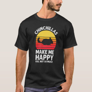 Chinchillas machen mich glücklich Sonnenuntergang T-Shirt