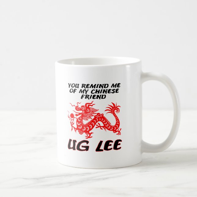 Chinese Friend Ug Lee Funny Mug Kaffeetasse (Rechts)