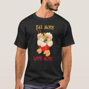 Chinesen essen mehr Liebe mehr Glückskekse T-Shirt