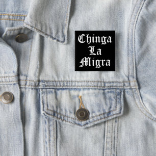 Chinga LA Migra Button