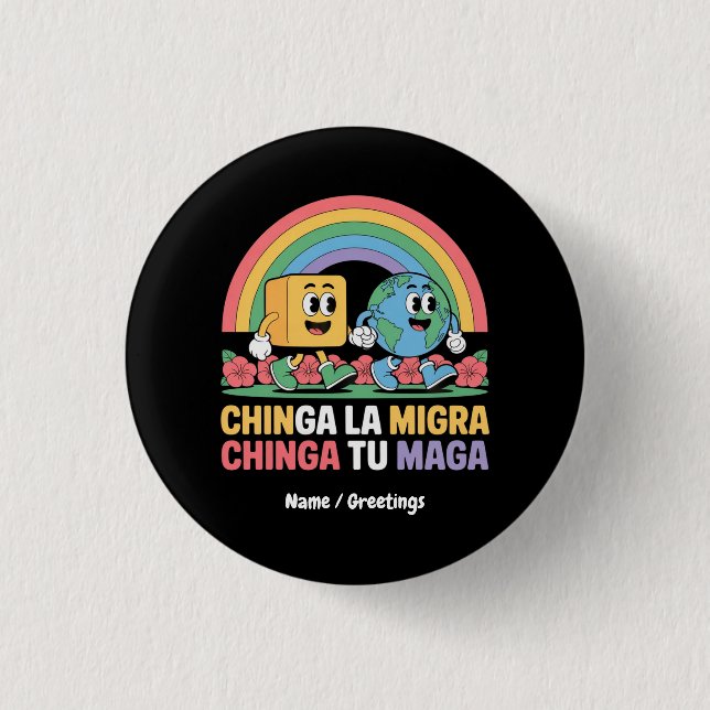 Chinga La Migra Chinga Tu Maga Funny Rainbow Button (Vorderseite)