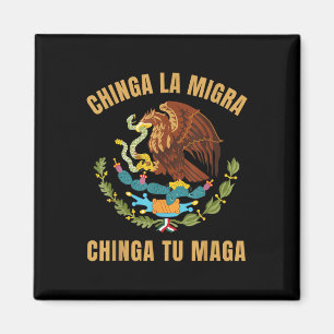 Chinga La Migra Chinga Tu Mexikanischer Immigrant  Magnet