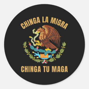 Chinga La Migra Chinga Tu Mexikanischer Immigrant  Runder Aufkleber