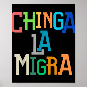 Chinga La Migra Lustiges Anti-Trump  Poster