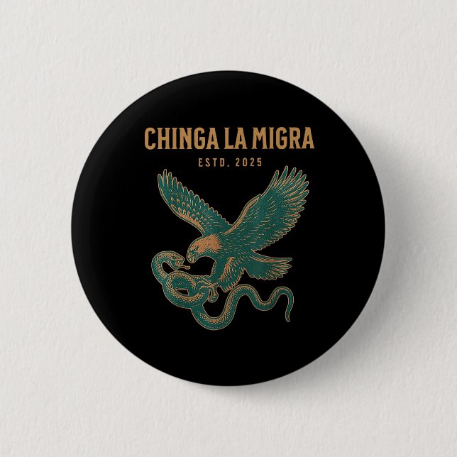 Chinga La Migra Pro Einwanderung Faschismus Mensch Button (Vorderseite)