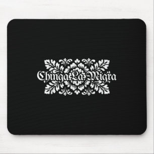 Chinga La Migra Pro Einwanderung Faschismus Mensch Mousepad