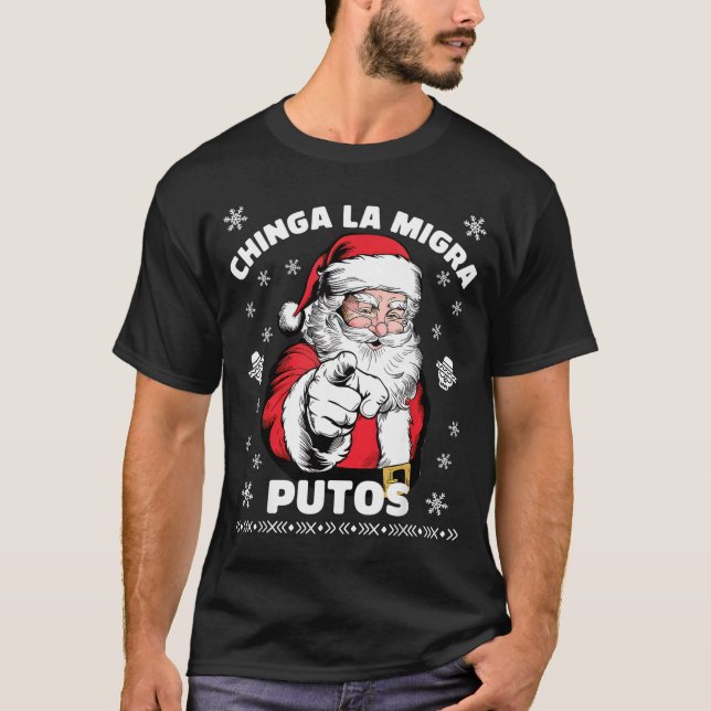 Chinga La Migra Putos Christmas Santa Feliz Navida T-Shirt (Vorderseite)