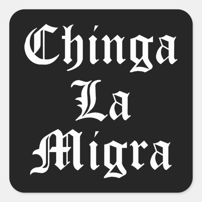 Chinga LA Migra Quadratischer Aufkleber (Vorderseite)