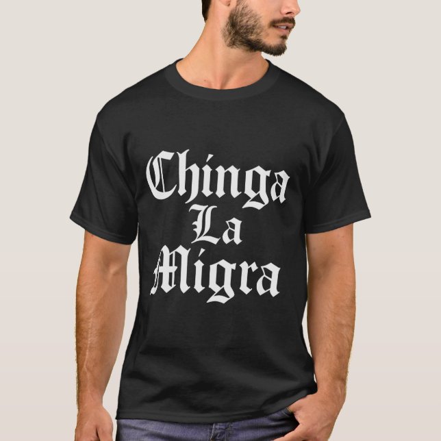 Chinga La Migra Resist Ice  T-Shirt (Vorderseite)