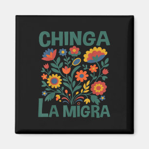 Chinga La Migra Retro Blumen Magnet