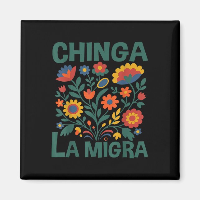 Chinga La Migra Retro Blumen  Magnet (Vorne)