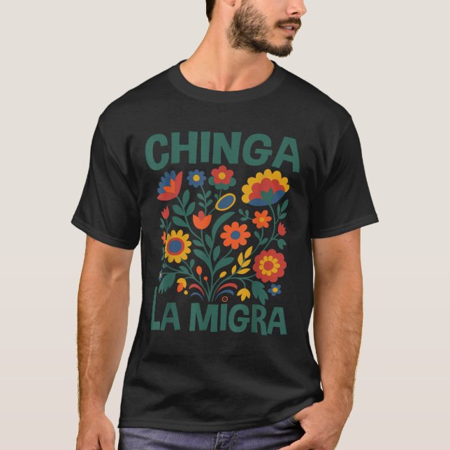 Chinga La Migra Retro Blumen  T-Shirt (Vorderseite)