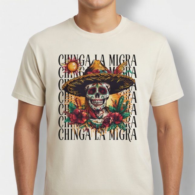 Chinga La Migra Sugar Skull T-Shirt (Von Creator hochgeladen)
