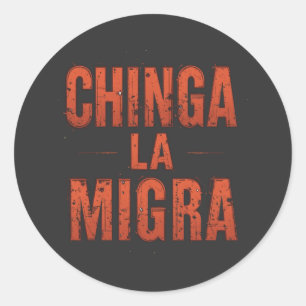 Chinga La Migra T-Shirt – Kühner Protest & Aktivis Runder Aufkleber