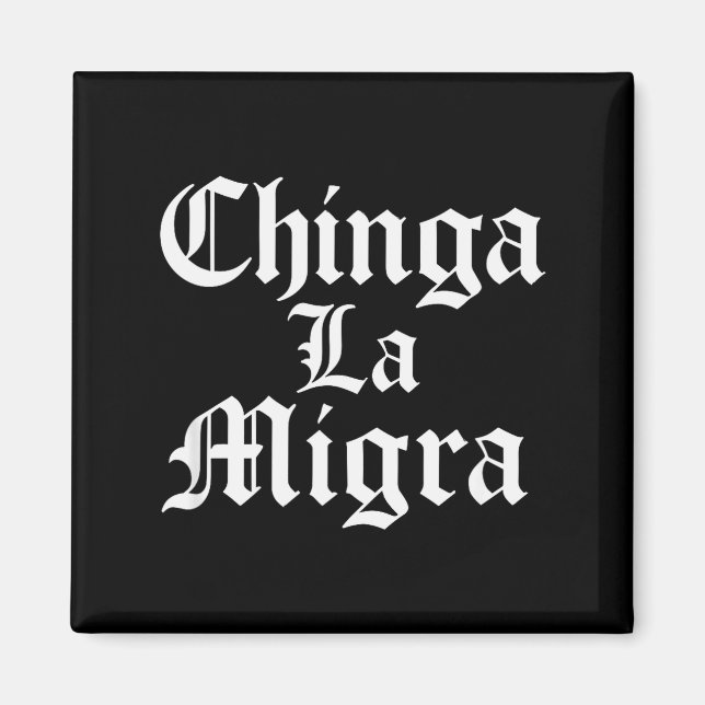 Chinga La Migra Widerstehe Eis  Magnet (Vorne)