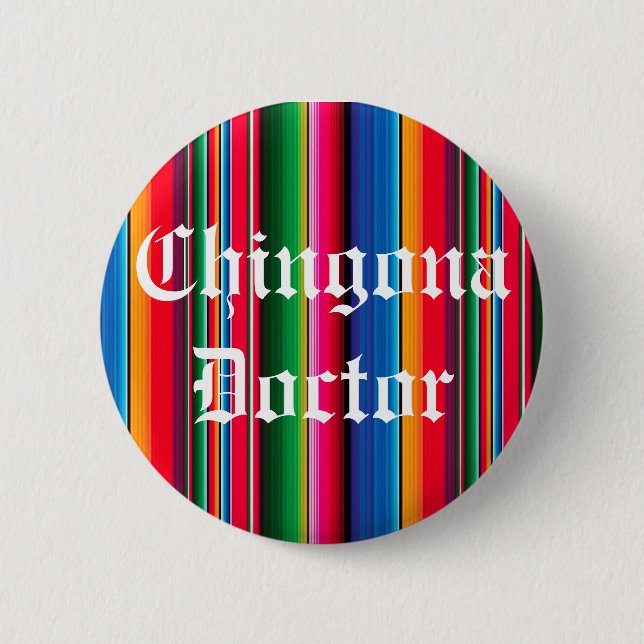 Chingona Doktor zarape sarape Buttonknopf Button (Vorderseite)