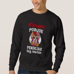 Chingona Mexican Girl Proud Mujer Chingona Latina Sweatshirt