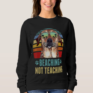 Chinook Dog Lehrer Sommer nicht lehren Sweatshirt