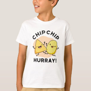 Chip Chip Hooray Funny Happy Crisps Pub T-Shirt