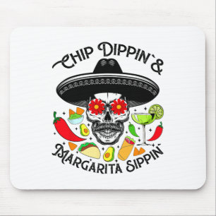 Chip Dippin Margarita Sippin Funny Skelett Mousepad