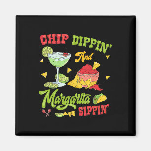 Chip Dippin und Margarita Sippin Cinco de Mayo 1 Magnet