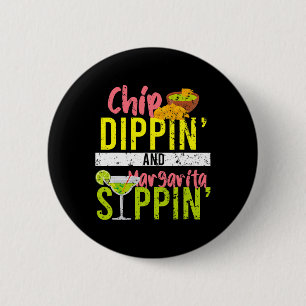 Chip Dippin und Margarita Sippin Cinco de Mayo Button