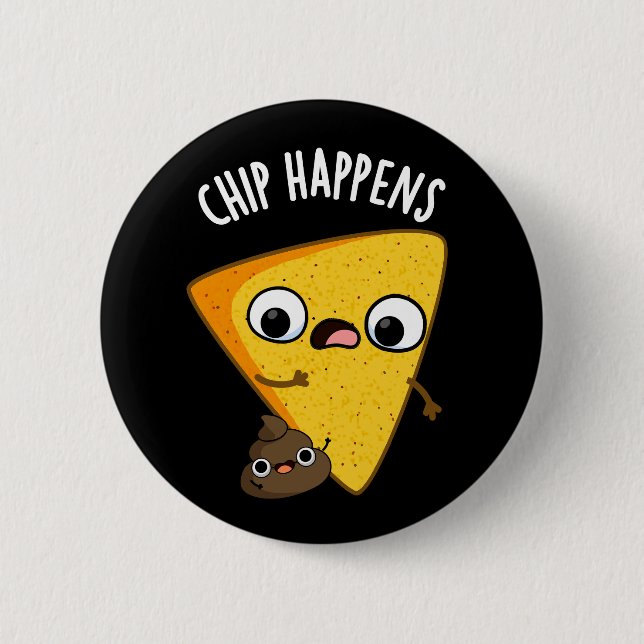 Chip Happens Funny Gekackt Pun Dark BG Button (Vorderseite)