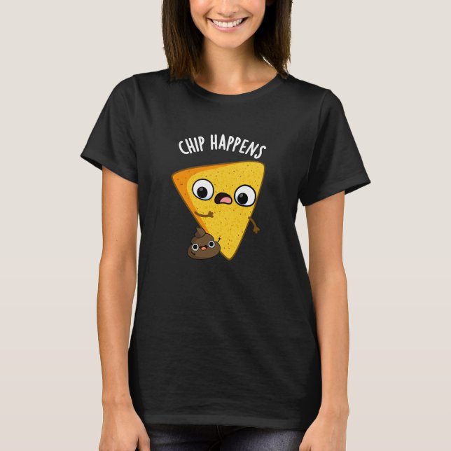 Chip Happens Funny Gekackt Pun Dark BG T-Shirt (Vorderseite)