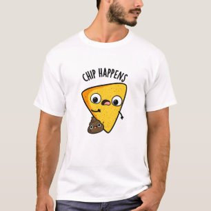 Chip Happens Funny Kack Pun T-Shirt