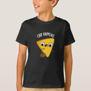 Chip Happens Funny Kack Pun T-Shirt