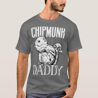 Chipmunk lover Chipmunk Daddy T-Shirt