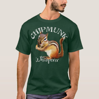 Chipmunk Whisperer I Liebe Chipmunks T-Shirt