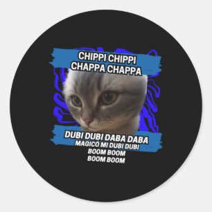 Chippi Chippi Chappa Chappa Tanza Cat Meme Runder Aufkleber