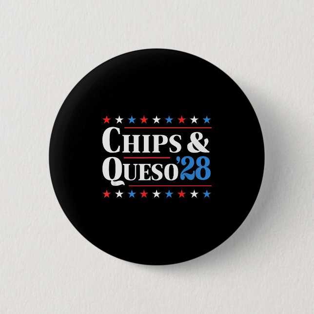 Chips And Queso 2028 Funny Presidential Election 2 Button (Vorderseite)