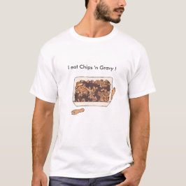 "Chips 'n-Soßen-" T - Shirt