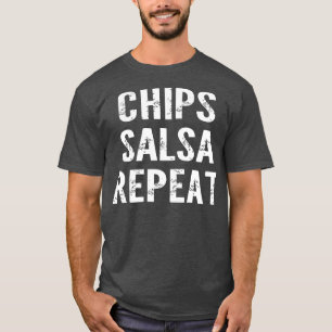 Chips Salsa Wiederholung T-Shirt