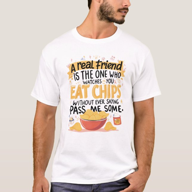 Chips und echte Freunde T-Shirt (Vorderseite)