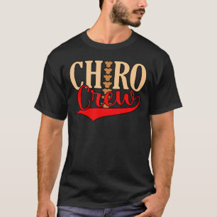 Chiro Crew Chiropraktor Chiropraktische Wirbelsäul T-Shirt