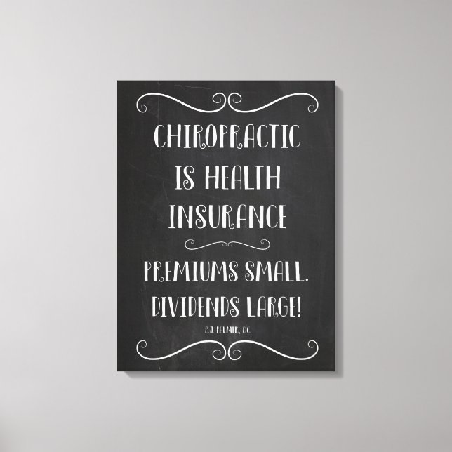 Chiropractic is Health Insurance 18x24 Leinwand Ar (Vorderseite)