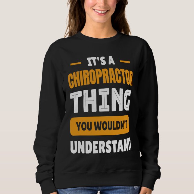 Chiropractic It's A Chiropractor Thing  Back Doc Sweatshirt (Vorderseite)