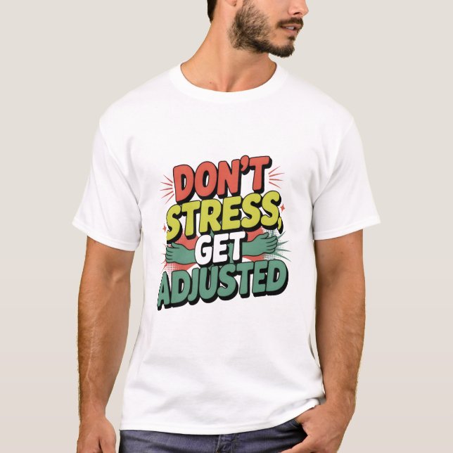 Chiropractic Stress Relief Back Adjustment Gift T-Shirt (Vorderseite)