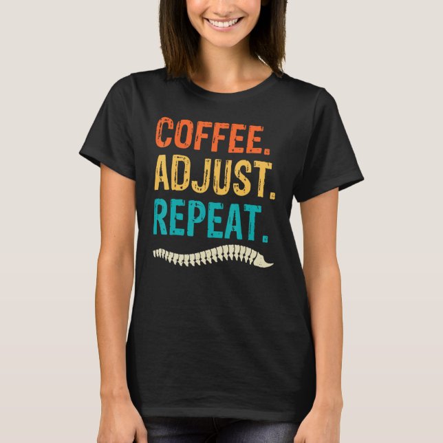 Chiropractor Coffee  Chiropractic Assistant Graphi T-Shirt (Vorderseite)