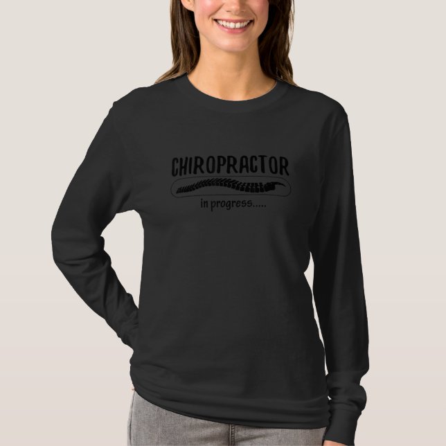 Chiropractor In Progress Therapy Chiropractic Ther T-Shirt (Vorderseite)