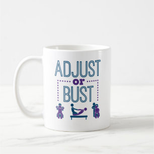 Chiropraktiker Chiro Adjust oder Bust Kaffeetasse