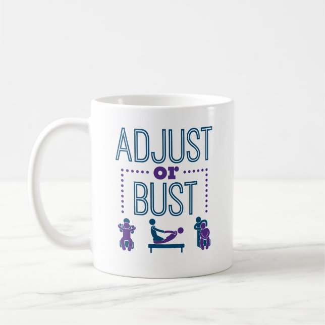 Chiropraktiker Chiro Adjust oder Bust Kaffeetasse (Links)