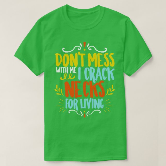 Chiropraktiker nicht mit mir verwechseln Ich packe T-Shirt (Design vorne)