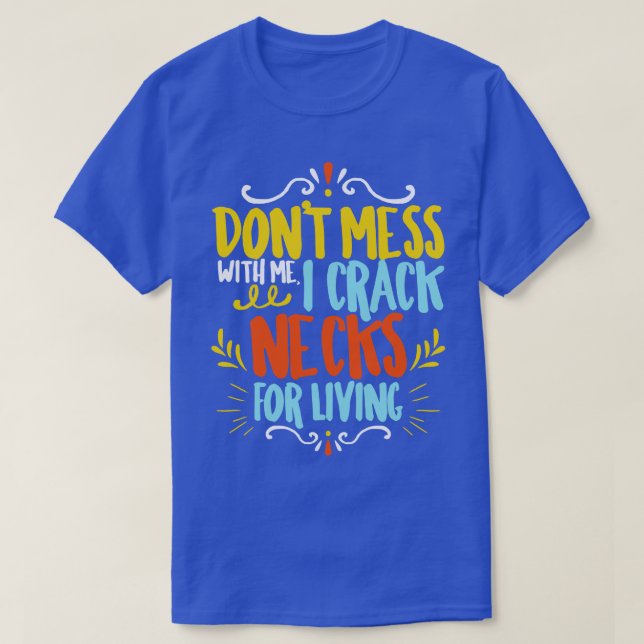 Chiropraktiker nicht mit mir verwechseln Ich packe T-Shirt (Design vorne)