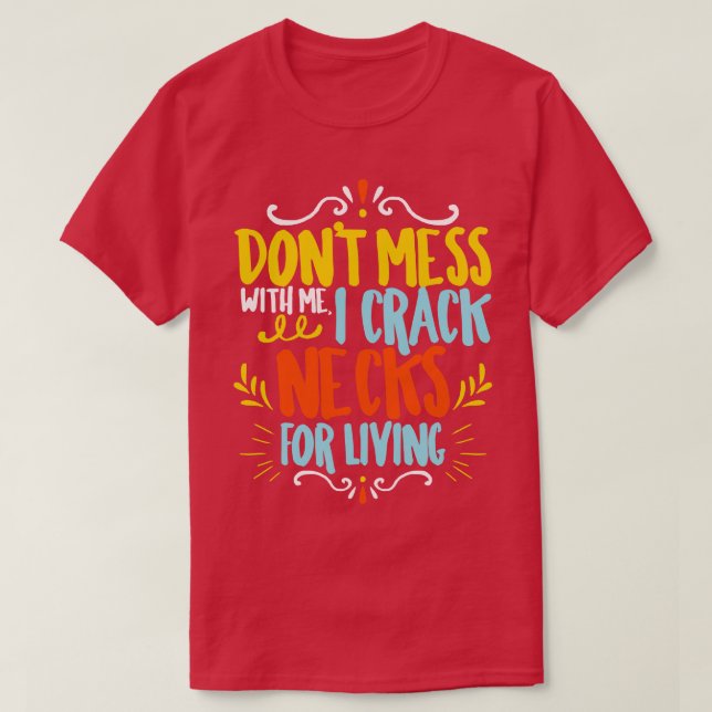 Chiropraktiker nicht mit mir verwechseln Ich packe T-Shirt (Design vorne)